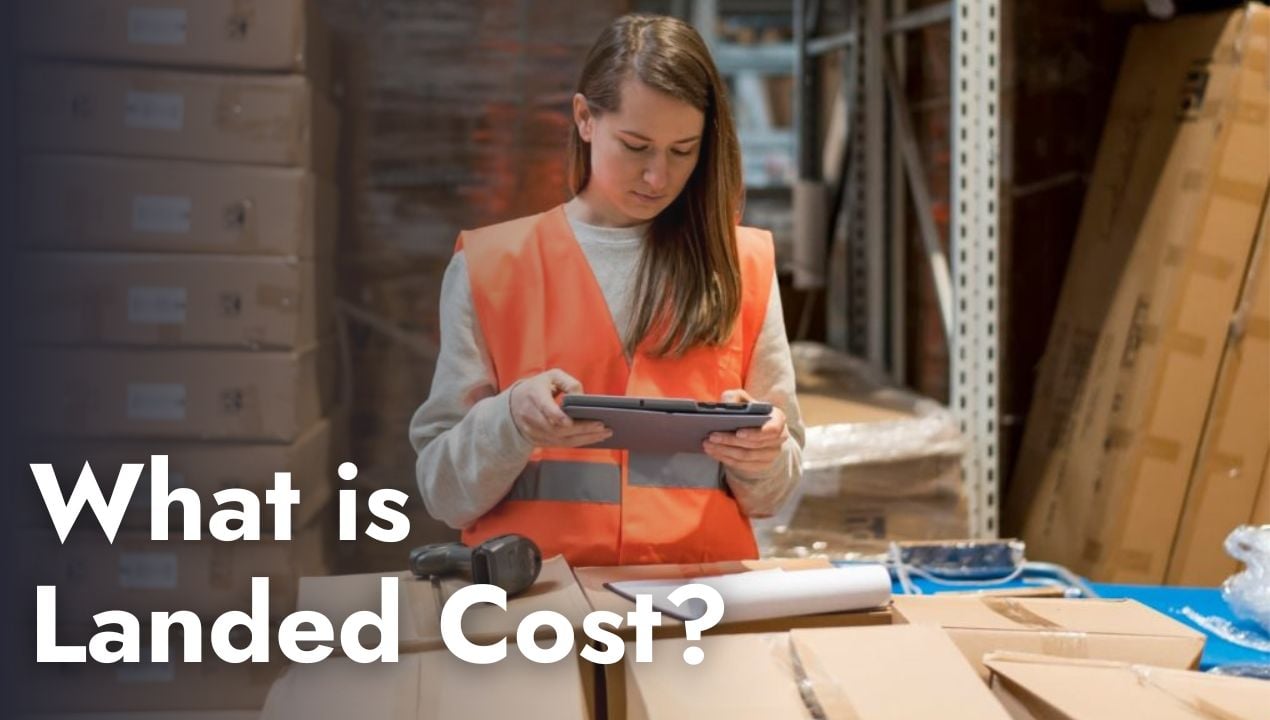 What Is Landed Cost? How To Calculate It Easily | Shipfusion