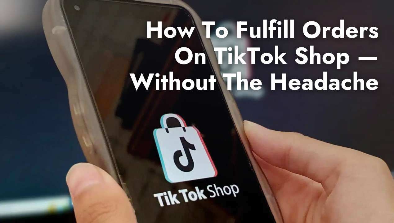 How to fulfill orders for TikTok Shop